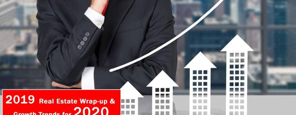 2019 Real Estate Wrap-up & Growth Trends for 2020