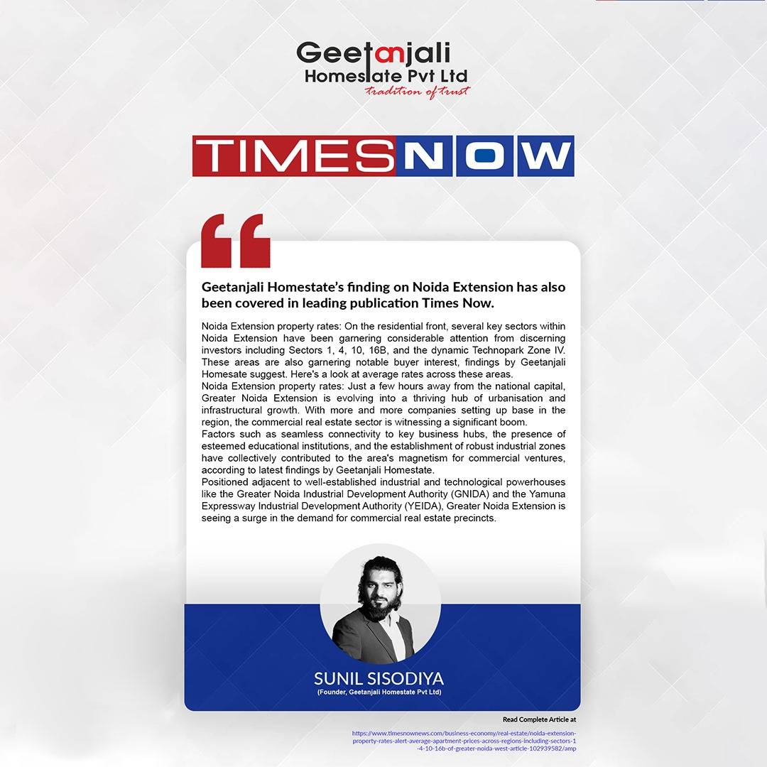 Geetanjali Homestate's finding on Noida Extension has also been covered in leading publication Times Now