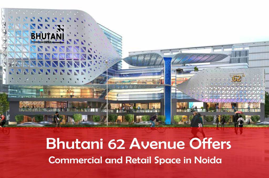 Bhutani 62 Avenue Offers Commercial and Retail Space in Noida