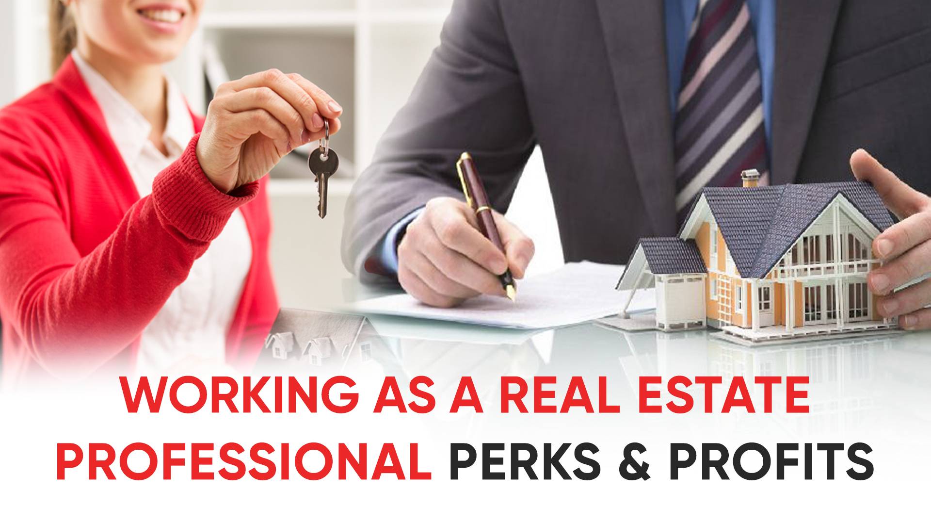 Working as a Real Estate Professional Perks and Profits