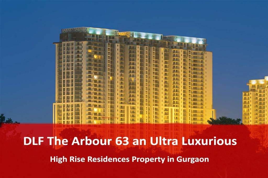 DLF The Arbour 63 an Ultra Luxurious High Rise Residences Property in Gurgaon