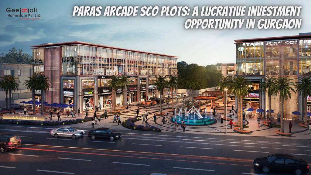Paras Arcade SCO Plots: A Lucrative Investment Opportunity in Gurgaon