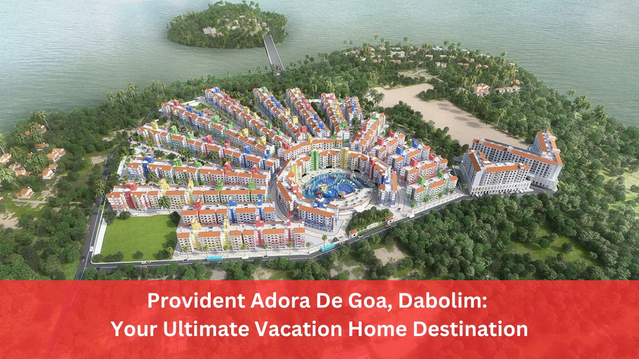 Provident Adora De Goa, Dabolim: Your Ultimate Vacation Home Destination