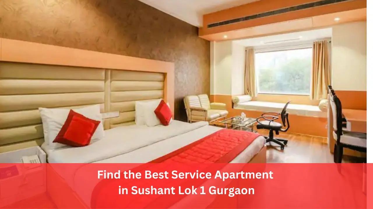 Find the Best Service Apartment in Sushant Lok 1 Gurgaon