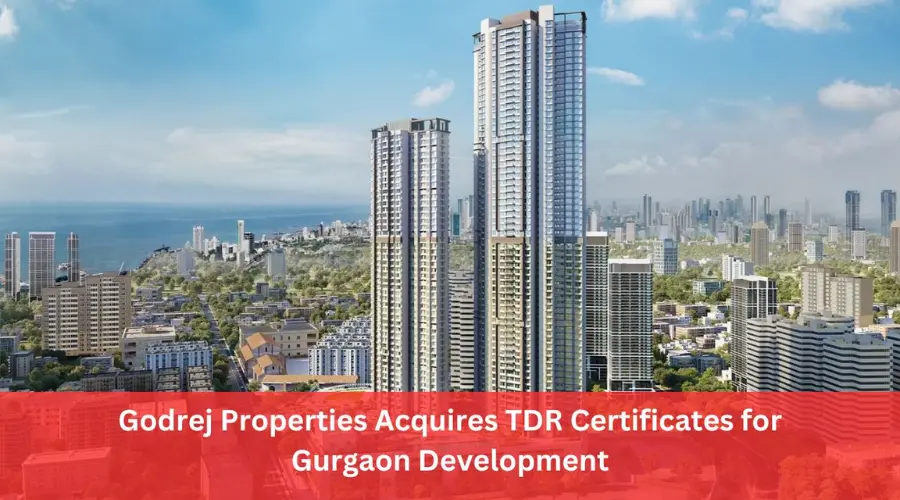 Godrej Properties Acquires TDR Certificates for Gurgaon Development